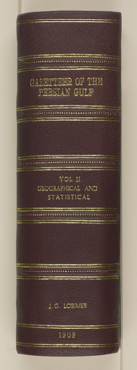 'Gazetteer of the Persian Gulf. Vol. II. Geographical and Statistical. J G Lorimer. 1908' [&lrm;spine] (3/2084)